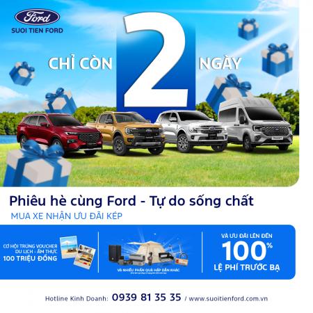 CHỈ CÒN 2 NGÀY ĐỂ NHẬN ƯU ĐÃI KÉP CÙNG SUỐI TIÊN FORD