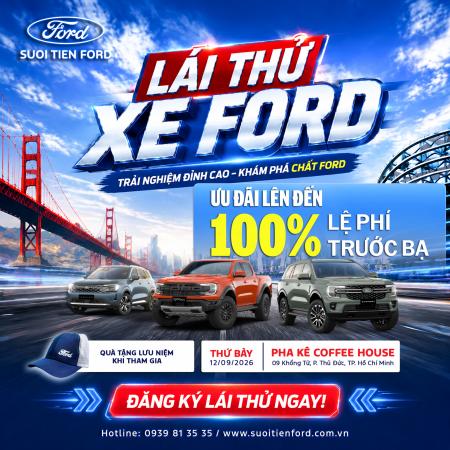 LÁI THỬ XE FORD – TRẢI NGHIỆM ĐỈNH CAO - THỨ BẢY – 12/09/2026