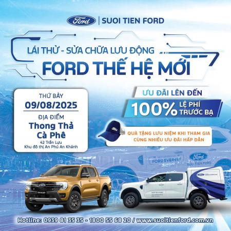 Lái thử trải nghiệm và sửa chữa lưu động cùng Suối Tiên Ford